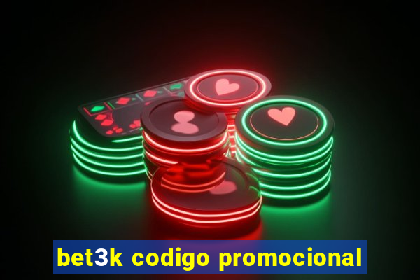 bet3k codigo promocional